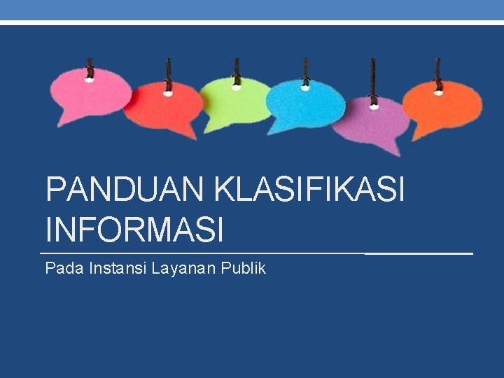 PANDUAN KLASIFIKASI INFORMASI Pada Instansi Layanan Publik 