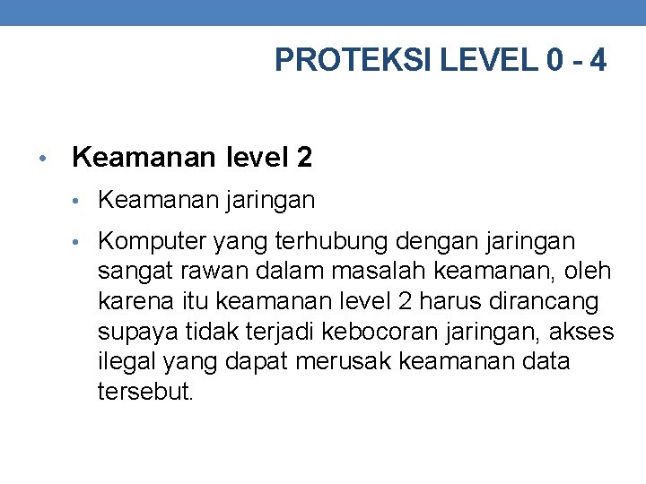 PROTEKSI LEVEL 0 - 4 • Keamanan level 2 • Keamanan jaringan • Komputer PROTEKSI LEVEL 0 - 4 • Keamanan level 2 • Keamanan jaringan • Komputer