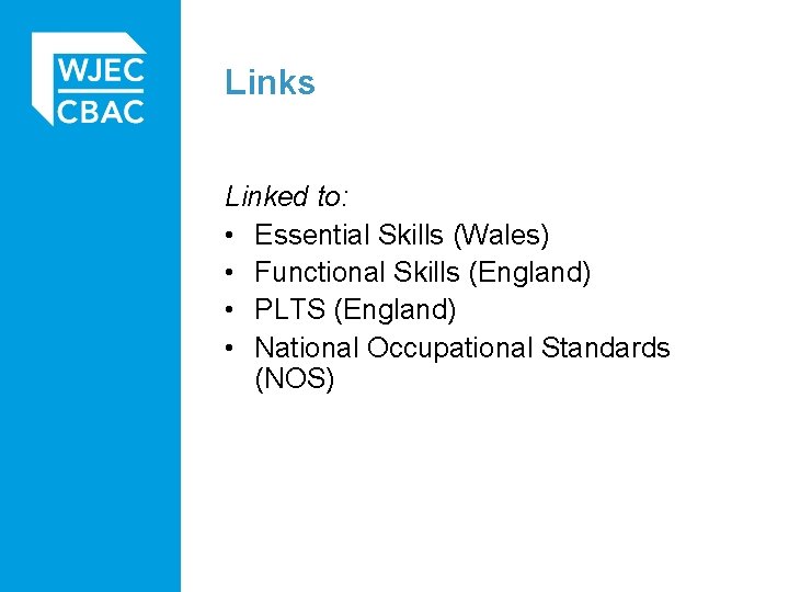 Links Linked to: • Essential Skills (Wales) • Functional Skills (England) • PLTS (England)