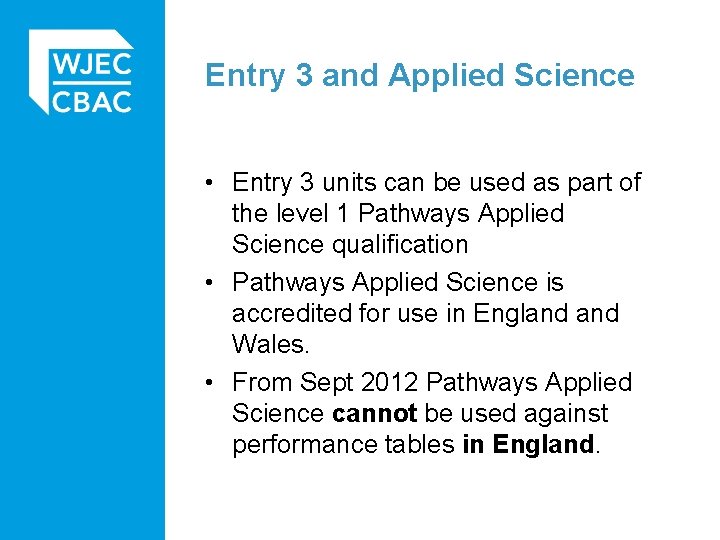 Entry 3 and Applied Science • Entry 3 units can be used as part