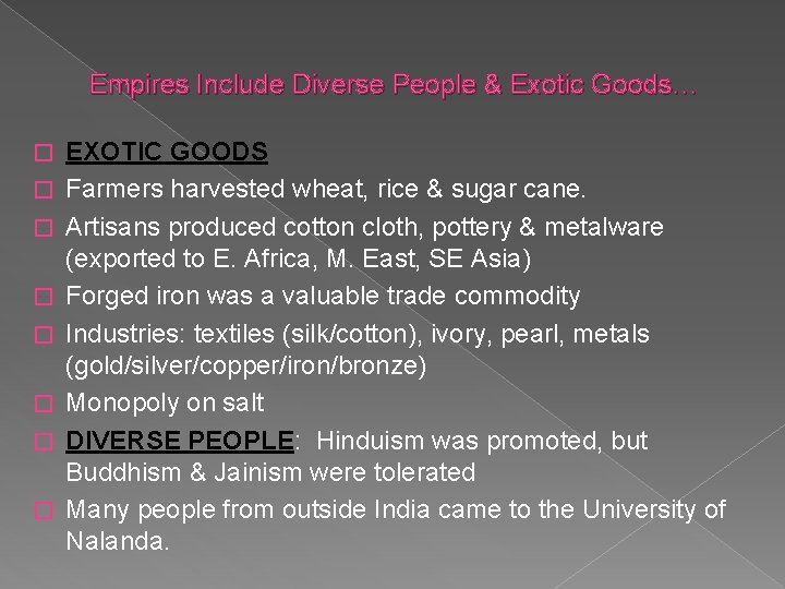 Empires Include Diverse People & Exotic Goods… � � � � EXOTIC GOODS Farmers