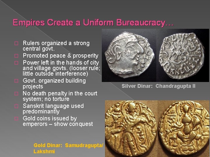 Empires Create a Uniform Bureaucracy… � � � � Rulers organized a strong central