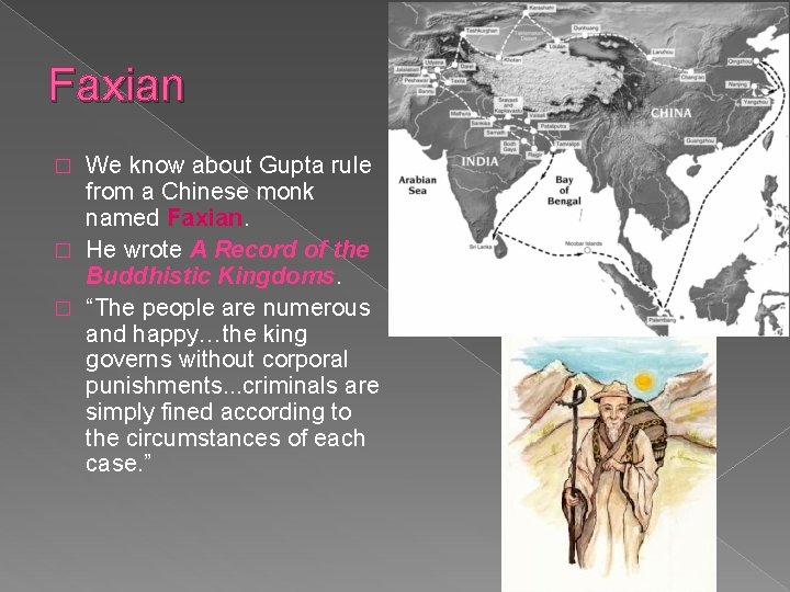 Faxian We know about Gupta rule from a Chinese monk named Faxian. � He