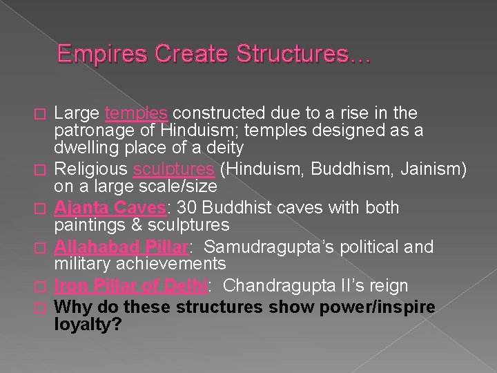 Empires Create Structures… � � � Large temples constructed due to a rise in