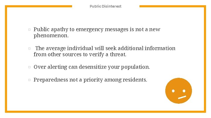 Public Disinterest ⊡ Public apathy to emergency messages is not a new phenomenon. ⊡