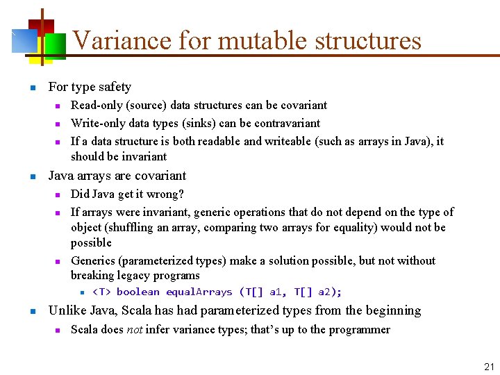 Variance for mutable structures n For type safety n n Read-only (source) data structures
