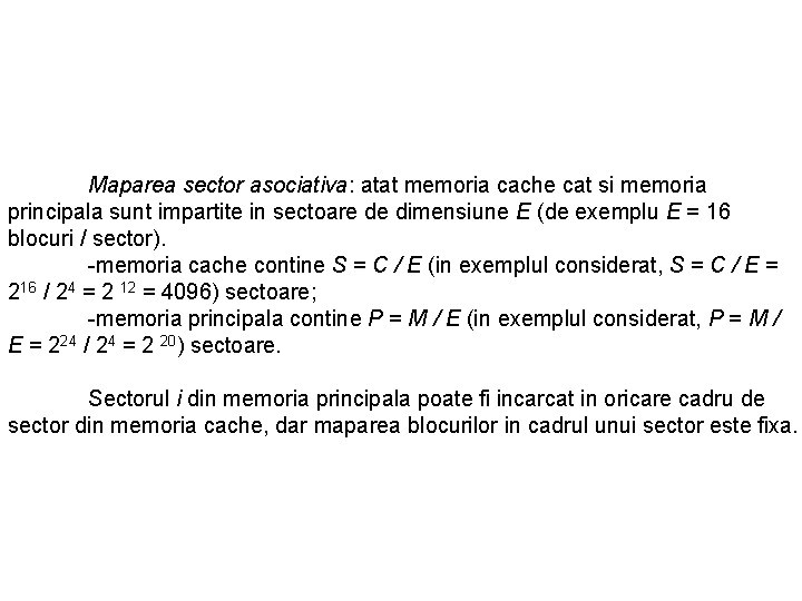 Maparea sector asociativa: atat memoria cache cat si memoria principala sunt impartite in sectoare