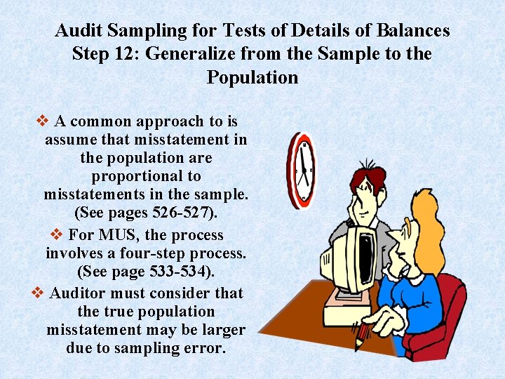Audit Sampling for Tests of Details of Balances Step 12: Generalize from the Sample