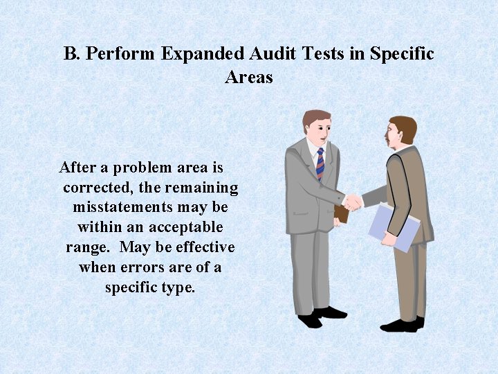B. Perform Expanded Audit Tests in Specific Areas After a problem area is corrected,