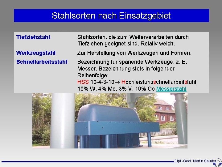 Stahlsorten nach Einsatzgebiet Tiefziehstahl Stahlsorten, die zum Weiterverarbeiten durch Tiefziehen geeignet sind. Relativ weich. Stahlsorten nach Einsatzgebiet Tiefziehstahl Stahlsorten, die zum Weiterverarbeiten durch Tiefziehen geeignet sind. Relativ weich.