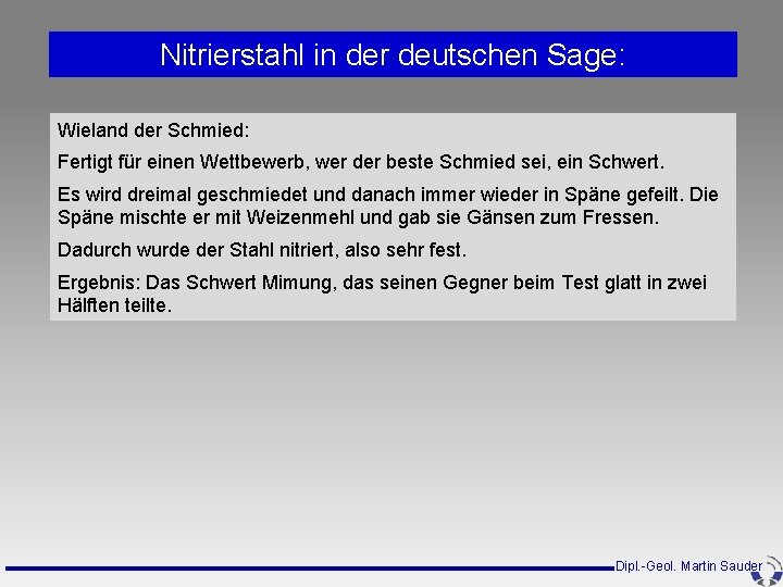 Nitrierstahl in der deutschen Sage: Wieland der Schmied: Fertigt für einen Wettbewerb, wer der Nitrierstahl in der deutschen Sage: Wieland der Schmied: Fertigt für einen Wettbewerb, wer der