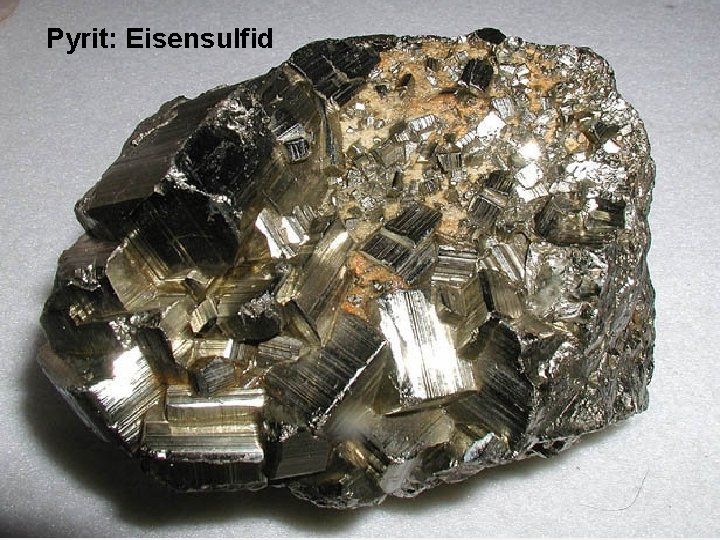 Pyrit: Eisensulfid Pyrit: Eisensulfid