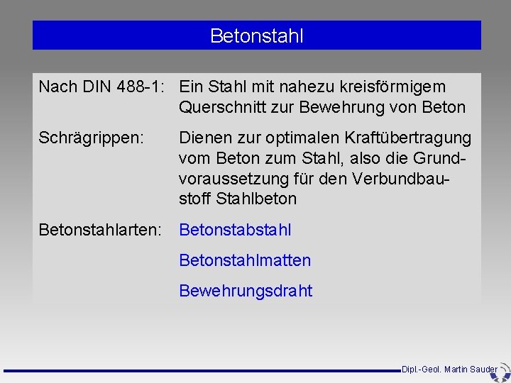 Betonstahl Nach DIN 488 -1: Ein Stahl mit nahezu kreisförmigem Querschnitt zur Bewehrung von Betonstahl Nach DIN 488 -1: Ein Stahl mit nahezu kreisförmigem Querschnitt zur Bewehrung von