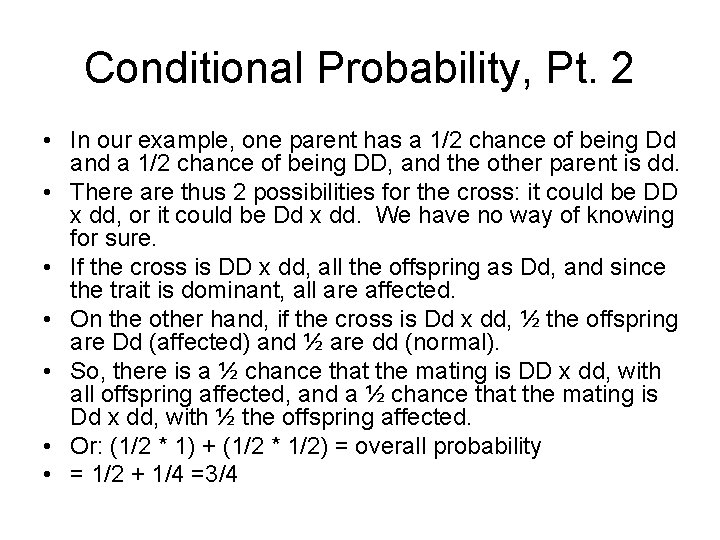 Conditional Probability, Pt. 2 • In our example, one parent has a 1/2 chance