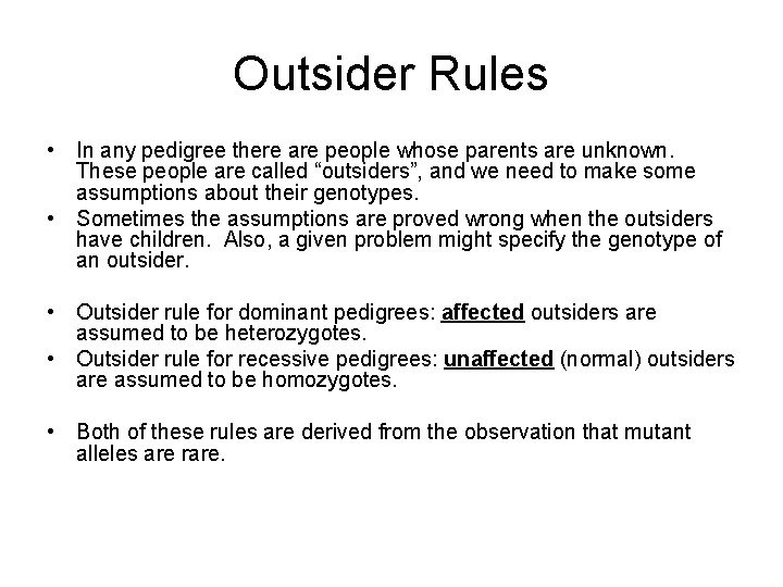 Outsider Rules • In any pedigree there are people whose parents are unknown. These