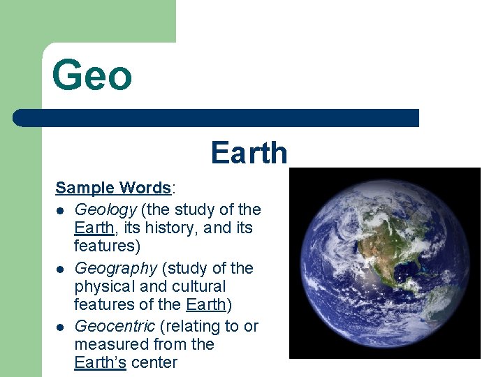 Geo Earth Sample Words: l Geology (the study of the Earth, its history, and