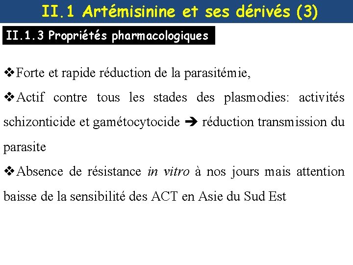 II. 1 Artémisinine et ses dérivés (3) II. 1. 3 Propriétés pharmacologiques v. Forte