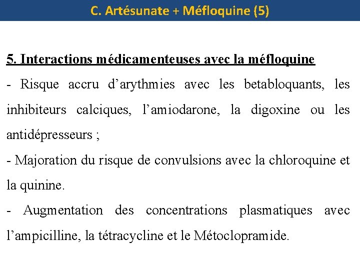 C. Artésunate + Méfloquine (5) 5. Interactions médicamenteuses avec la méfloquine - Risque accru