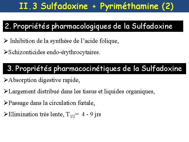 II. 3 Sulfadoxine + Pyriméthamine (2) 2. Propriétés pharmacologiques de la Sulfadoxine Ø Inhibition