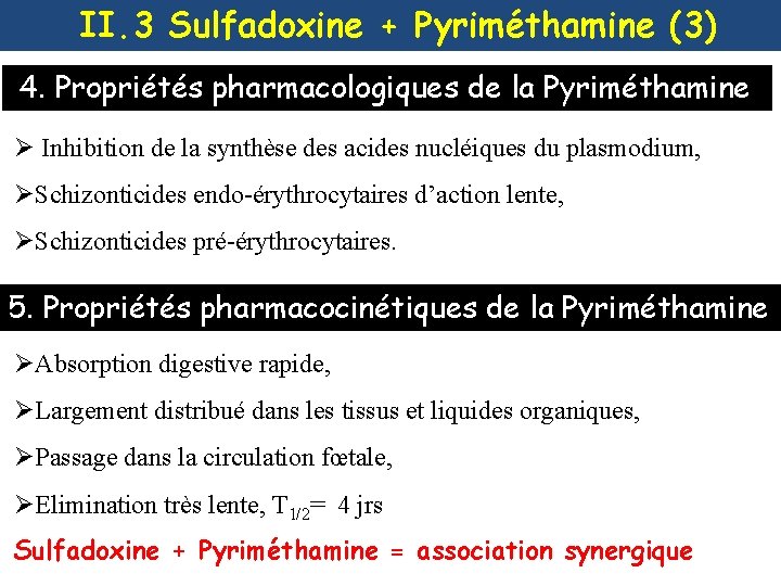 II. 3 Sulfadoxine + Pyriméthamine (3) 4. Propriétés pharmacologiques de la Pyriméthamine Ø Inhibition