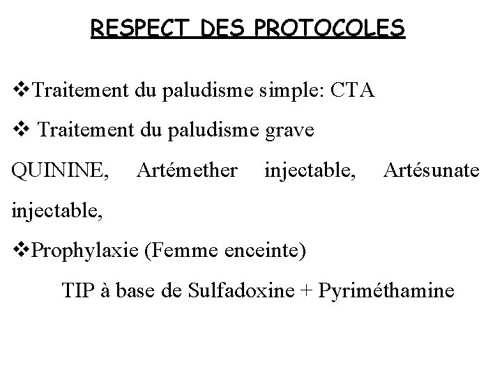 RESPECT DES PROTOCOLES v. Traitement du paludisme simple: CTA v Traitement du paludisme grave