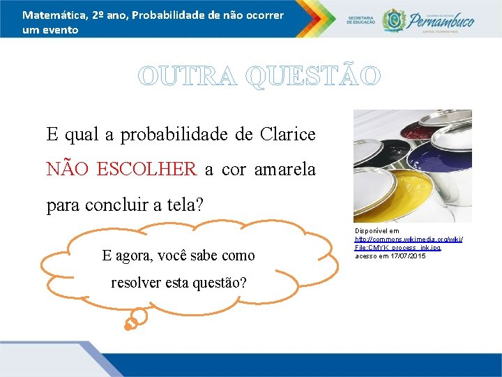 Matemática, 2º ano, Probabilidade de não ocorrer um evento OUTRA QUESTÃO E qual a