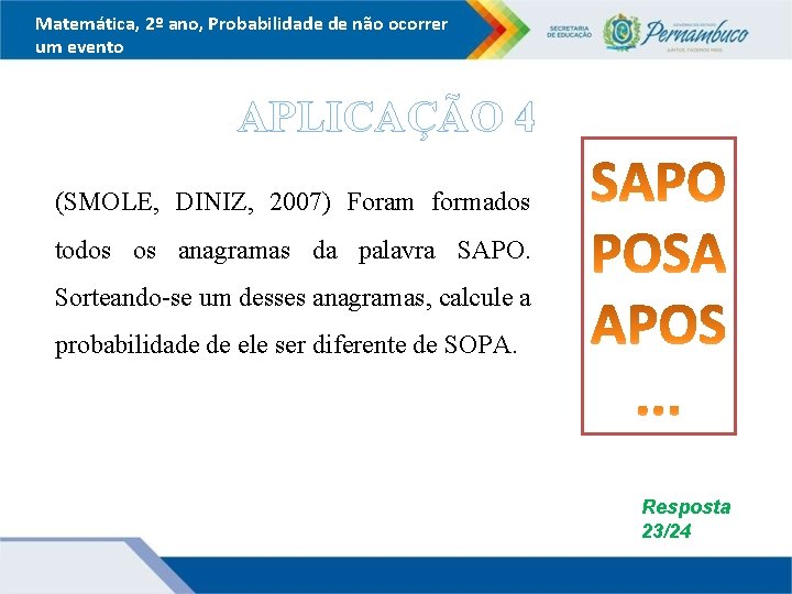 Matemática, 2º ano, Probabilidade de não ocorrer um evento APLICAÇÃO 4 (SMOLE, DINIZ, 2007)