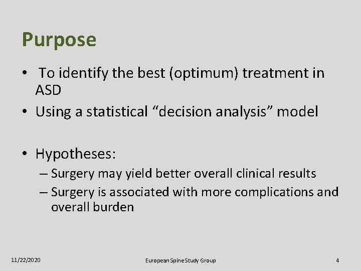 Purpose • To identify the best (optimum) treatment in ASD • Using a statistical