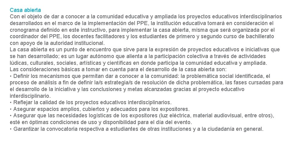 Casa abierta Con el objeto de dar a conocer a la comunidad educativa y