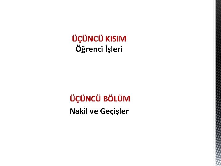 ÜÇÜNCÜ KISIM Öğrenci İşleri ÜÇÜNCÜ BÖLÜM Nakil ve Geçişler 