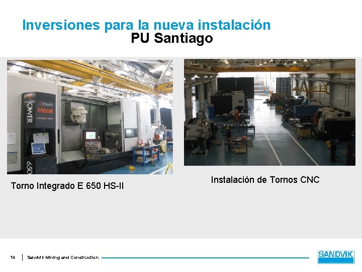 Inversiones para la nueva instalación PU Santiago Torno Integrado E 650 HS-II 14 Sandvik