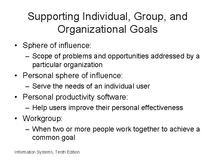 Supporting Individual, Group, and Organizational Goals • Sphere of influence: – Scope of problems