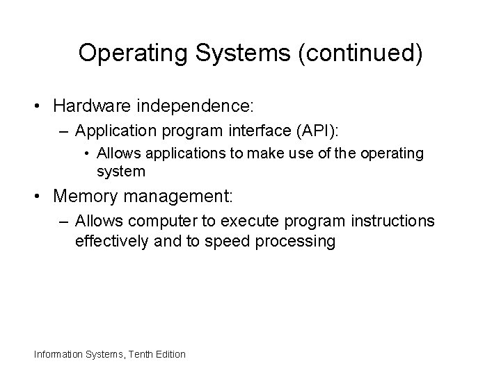 Operating Systems (continued) • Hardware independence: – Application program interface (API): • Allows applications