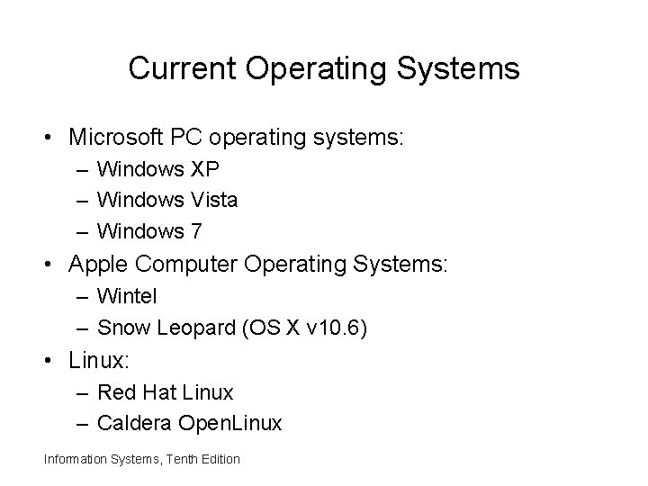 Current Operating Systems • Microsoft PC operating systems: – Windows XP – Windows Vista