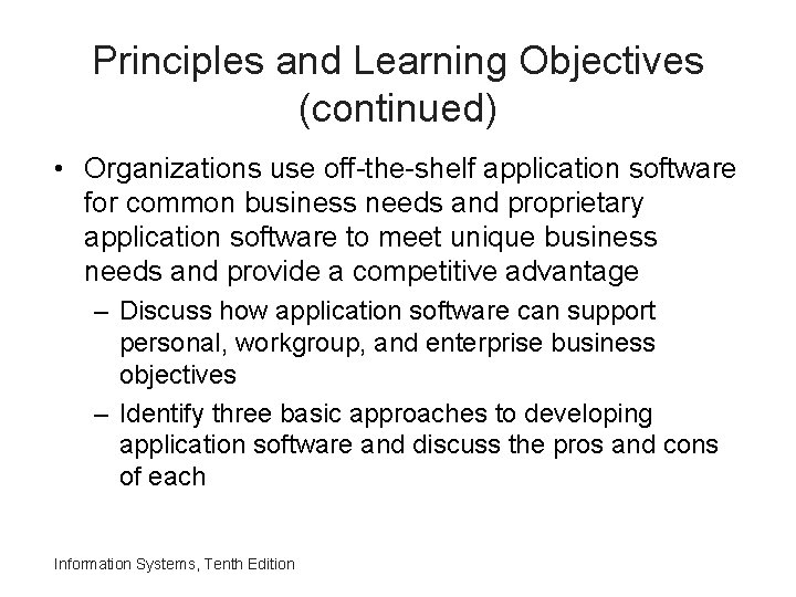 Principles and Learning Objectives (continued) • Organizations use off-the-shelf application software for common business