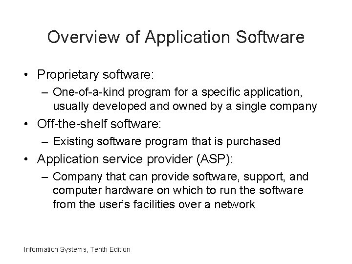Overview of Application Software • Proprietary software: – One-of-a-kind program for a specific application,