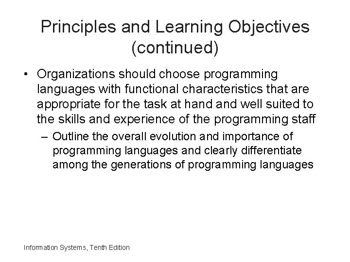 Principles and Learning Objectives (continued) • Organizations should choose programming languages with functional characteristics