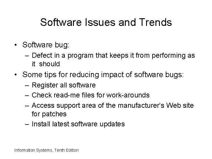 Software Issues and Trends • Software bug: – Defect in a program that keeps