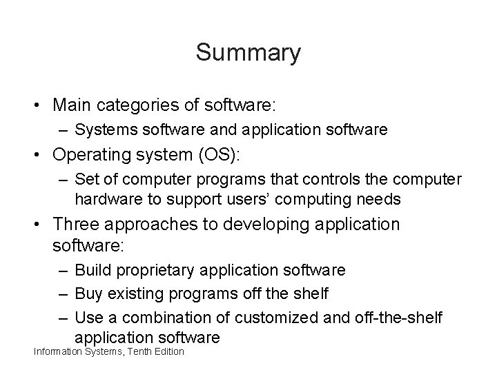 Summary • Main categories of software: – Systems software and application software • Operating