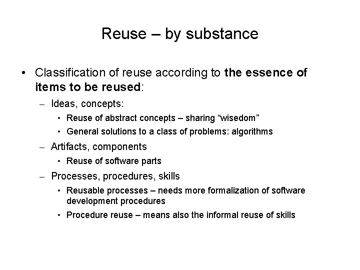 Reuse – by substance • Classification of reuse according to the essence of items