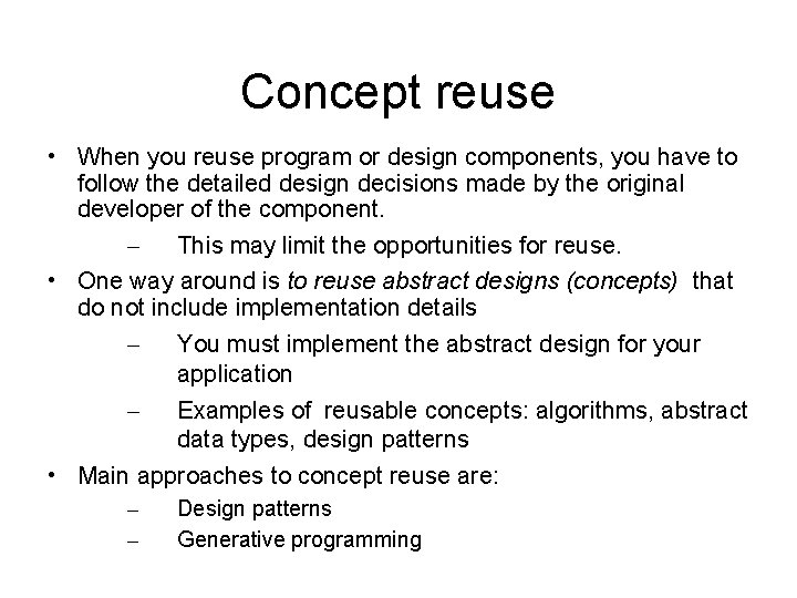 Concept reuse • When you reuse program or design components, you have to follow