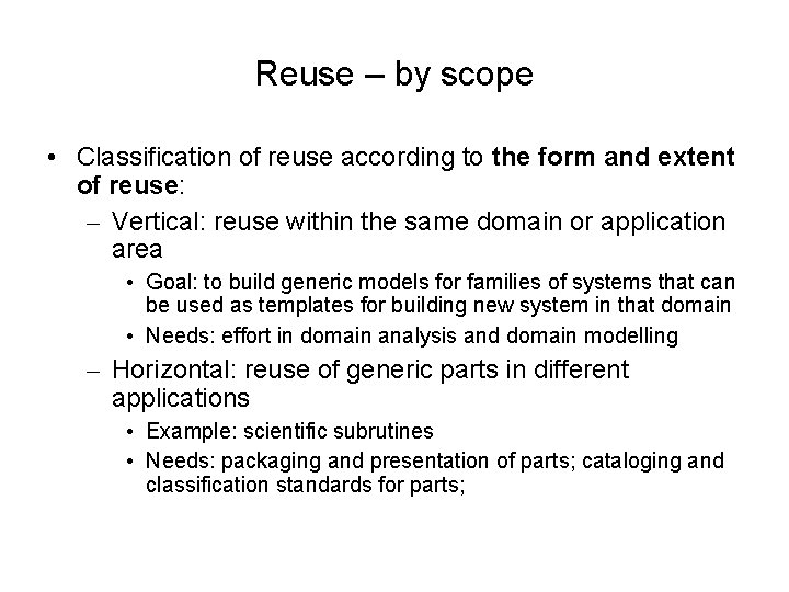 Reuse – by scope • Classification of reuse according to the form and extent