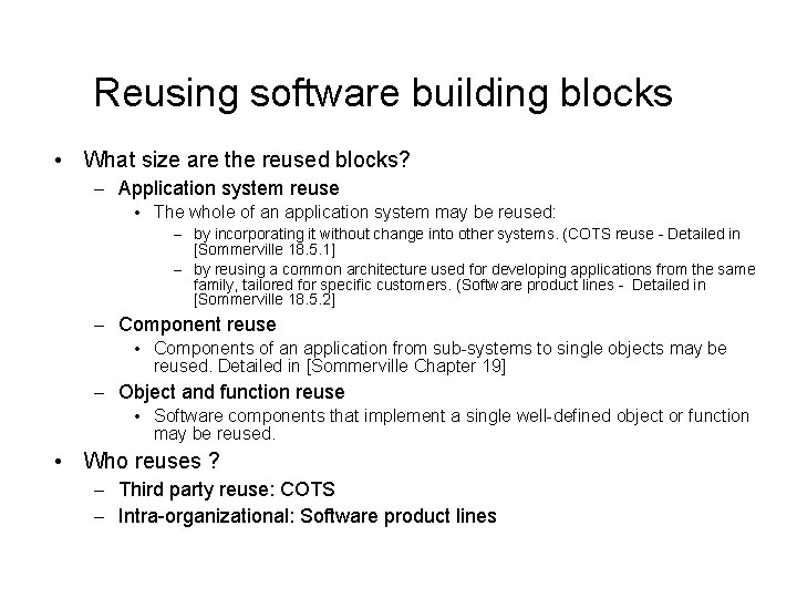 Reusing software building blocks • What size are the reused blocks? – Application system