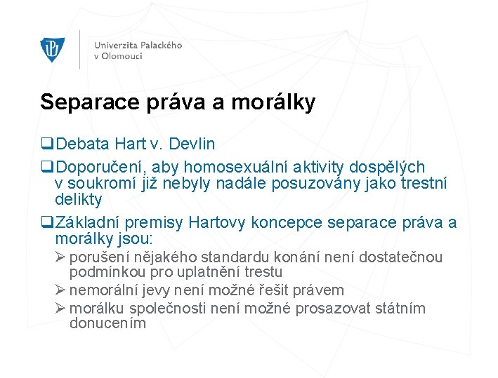 Separace práva a morálky q. Debata Hart v. Devlin q. Doporučení, aby homosexuální aktivity