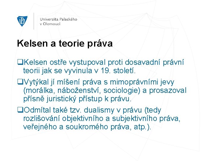 Kelsen a teorie práva q. Kelsen ostře vystupoval proti dosavadní právní teorii jak se