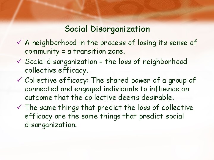 Social Disorganization ü A neighborhood in the process of losing its sense of community