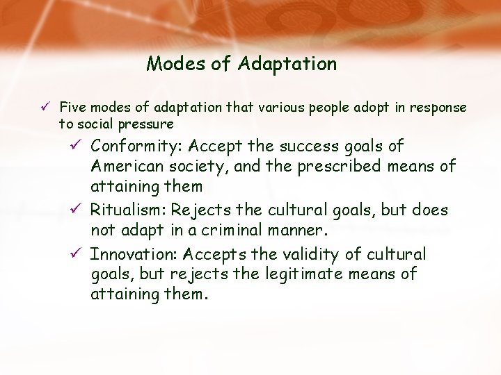 Modes of Adaptation ü Five modes of adaptation that various people adopt in response