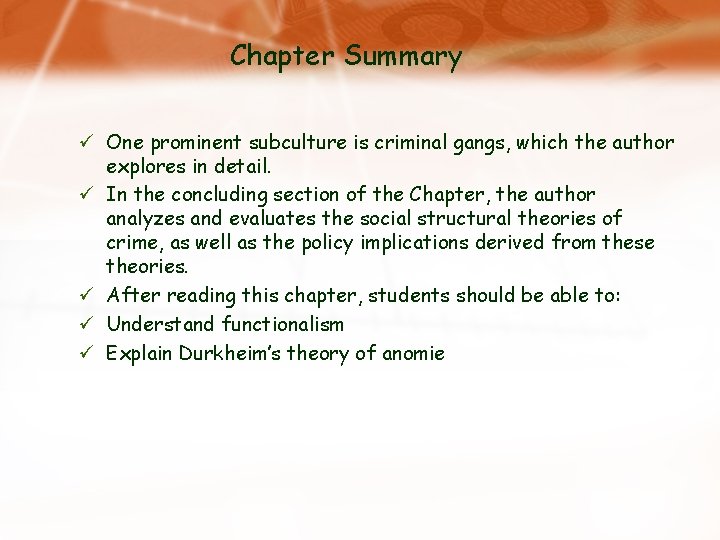 Chapter Summary ü One prominent subculture is criminal gangs, which the author explores in