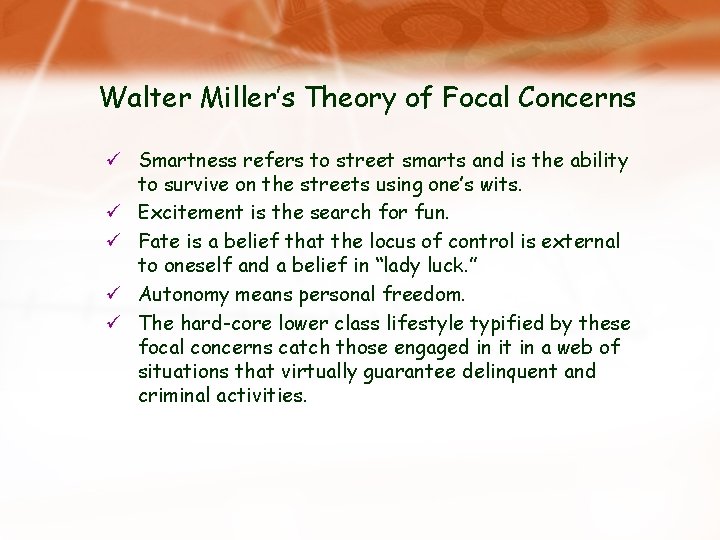Walter Miller’s Theory of Focal Concerns ü Smartness refers to street smarts and is