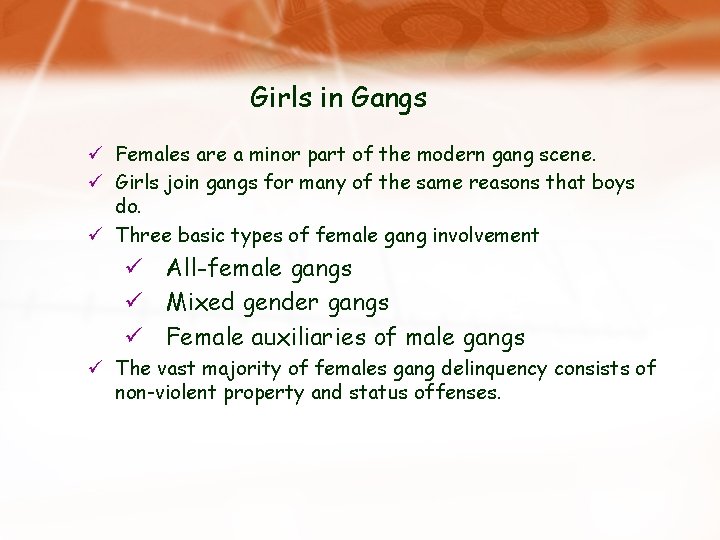 Girls in Gangs ü Females are a minor part of the modern gang scene.